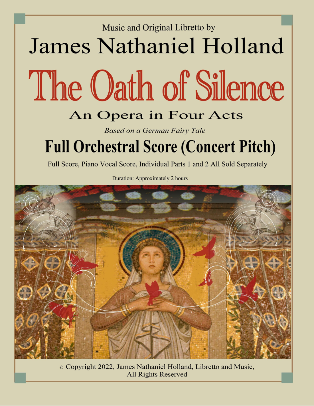 The Oath of Silence, An Opera in Four Acts, Full Orchestral Score (Concert Pitch) - Score Only by James Nathaniel Holland Full Orchestra