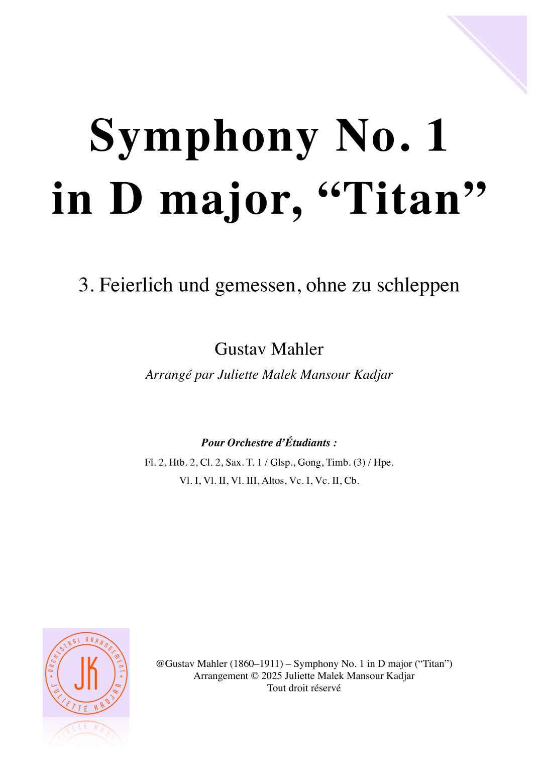 Gustav Mahler's Symphony No. 1 in D major, \"Titan.\" - third movement (arr. Juliette Malek Mansour Kadjar) by Gustav Mahler Full Orchestra (马勒《D大调第一交响曲“巨人”》第三乐章,Juliette Malek Mansour Kadjar 改编,管弦乐团版) - 预览
