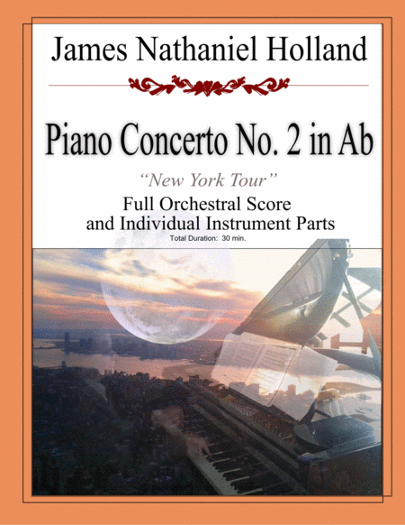 Piano Concerto No. 2 in Ab "New York Tour" Full Score and Parts (降A大调第二钢琴协奏曲“纽约之旅”总谱与分谱), James Nathaniel Holland by James Nathaniel Holland Full Orchestra (管弦乐团) - 预览