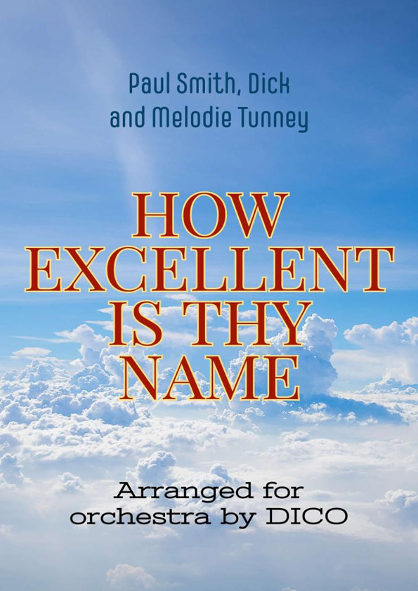 How Excellent Is Thy Name (arr. Dico) by Larnelle Harris 管弦乐团 - 预览