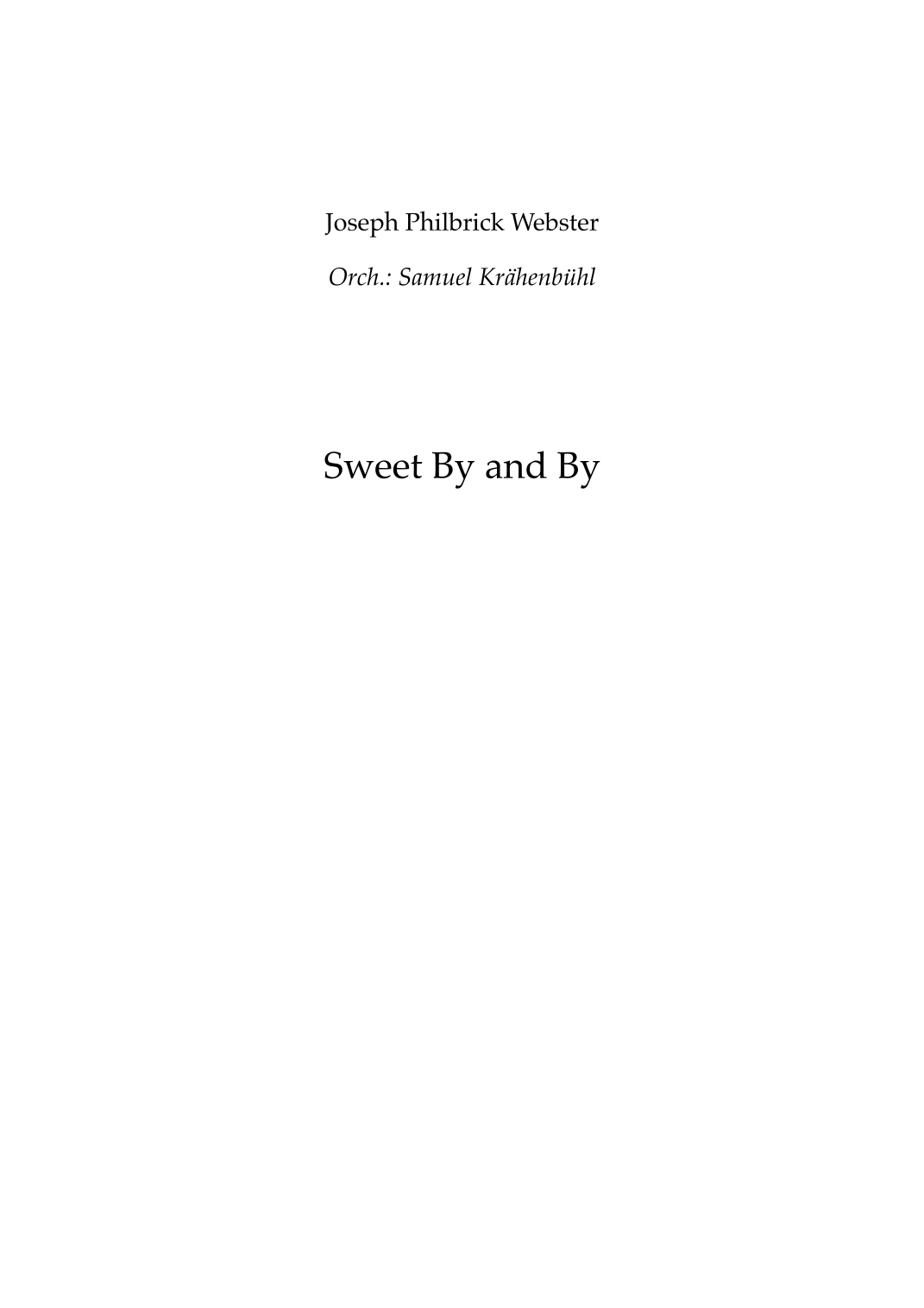 Sweet By and By (arr. Samuel Krähenbühl) by Joseph Philbrick Webster 管弦乐团 - 预览