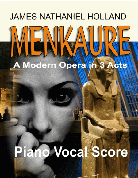 Menkaure, An Opera in 3 Acts, Full Orchestral Score by James Nathaniel Holland Full Orchestra(三幕歌剧《门卡乌拉》管弦乐总谱 - James Nathaniel Holland) - 预览
