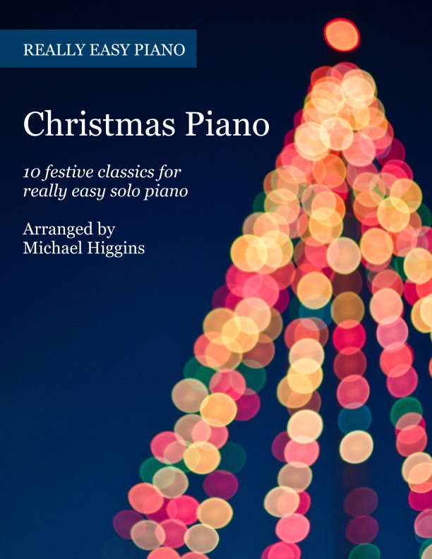Christmas Piano 10 Festive Classics for Really Easy Solo Piano (arr