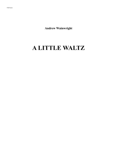 A Little Waltz by Andrew Wainwright Full Orchestra
