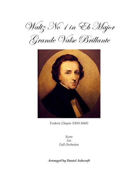 Chopin's Waltz No 1 in Eb Major 'Grande Valse Brillante' - Score Only (arr. Daniel Ashcroft) by Frederic Chopin Full Orchestra