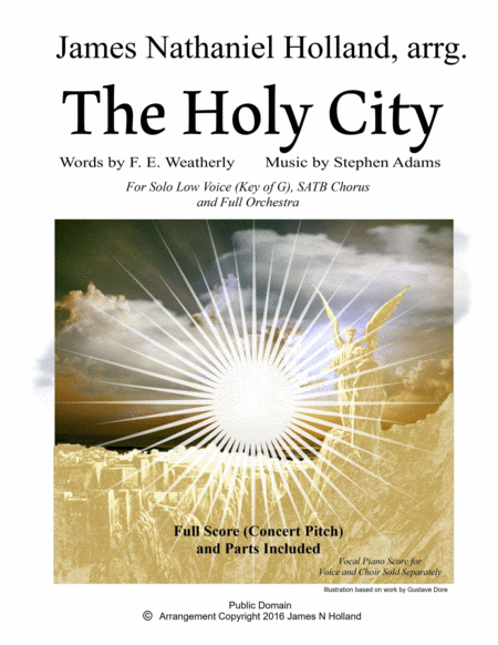 The Holy City for Low Voice, SATB Choir and Orchestra Key of G (arr. James Nathaniel Holland) by Stephen Adams / Michael Maybrick Full Orchestra (《圣城》低音、SATB合唱与管弦乐团,G调,James Nathaniel Holland编曲,Stephen Adams / Michael Maybrick作曲) - 预览