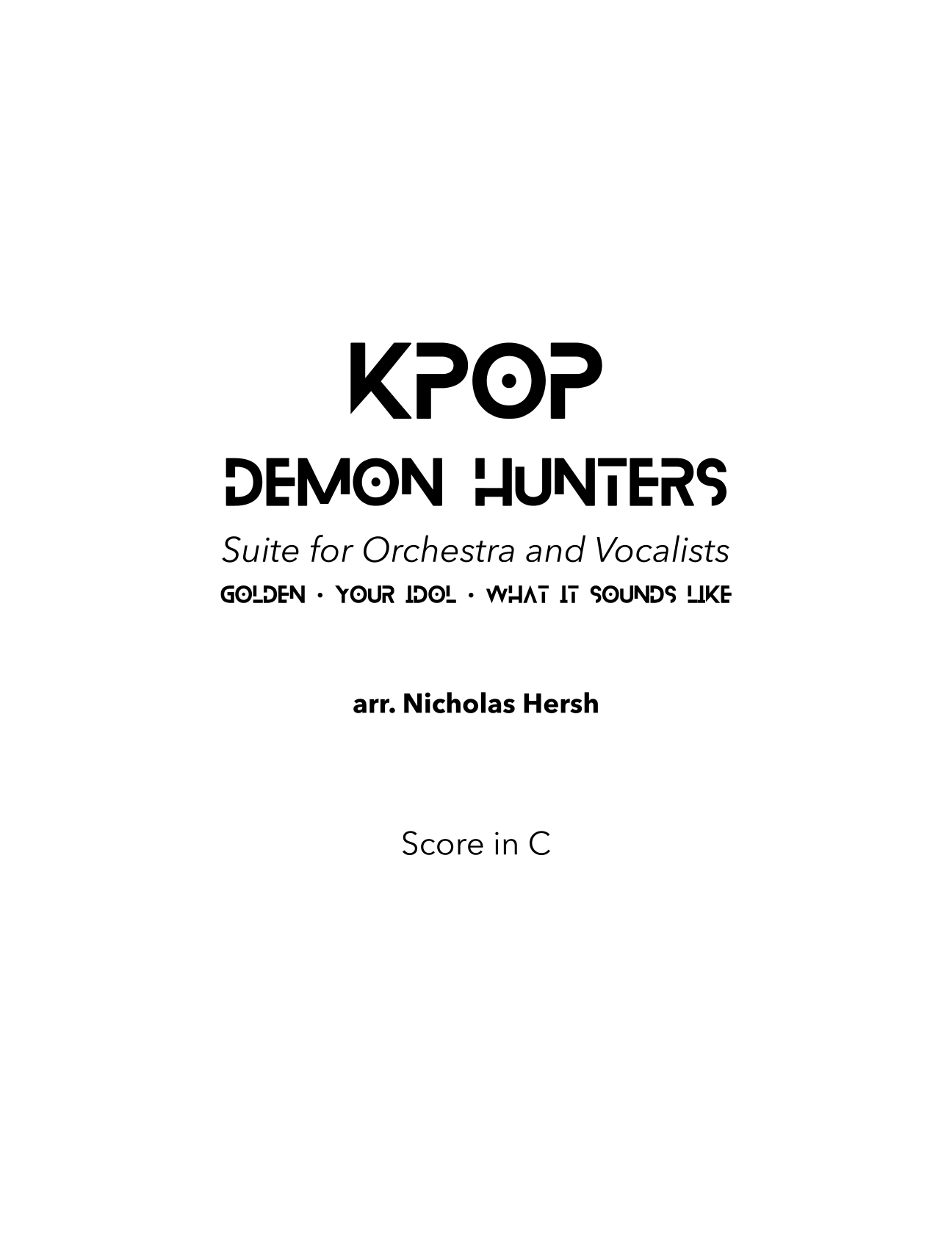 联曲:Golden with Your Idol and What It Sounds Like (arr. Nicholas Hersh) by Nicholas Hersh 管弦乐团 - 预览