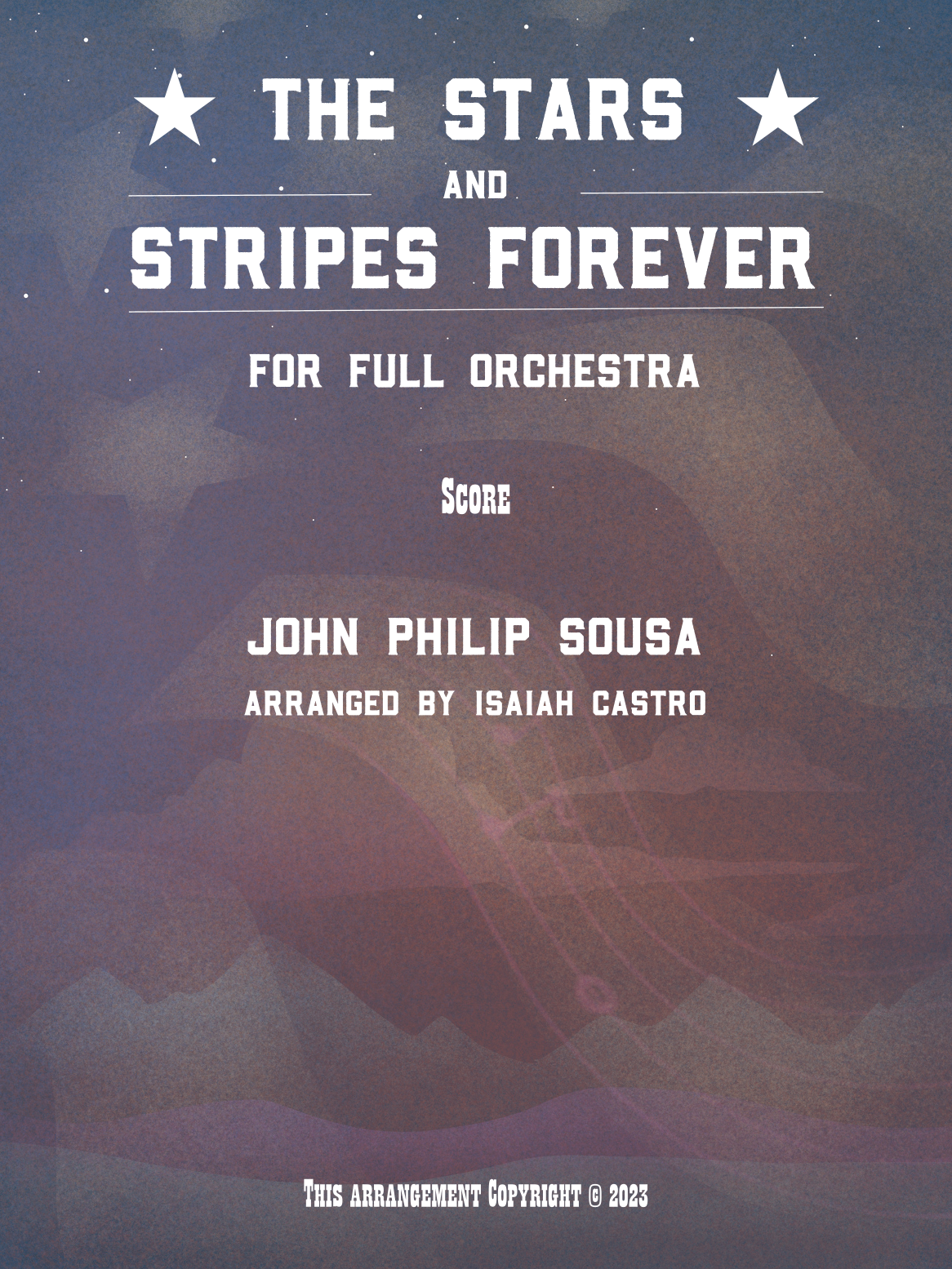 【苏萨《星条旗永留存》管弦乐谱（以赛亚·卡斯特罗改编）】THE STARS AND STRIPES FOREVER - for full orchestra (arr. Isaiah Castro) by John Philip Sousa Full Orchestra PDF乐谱下载