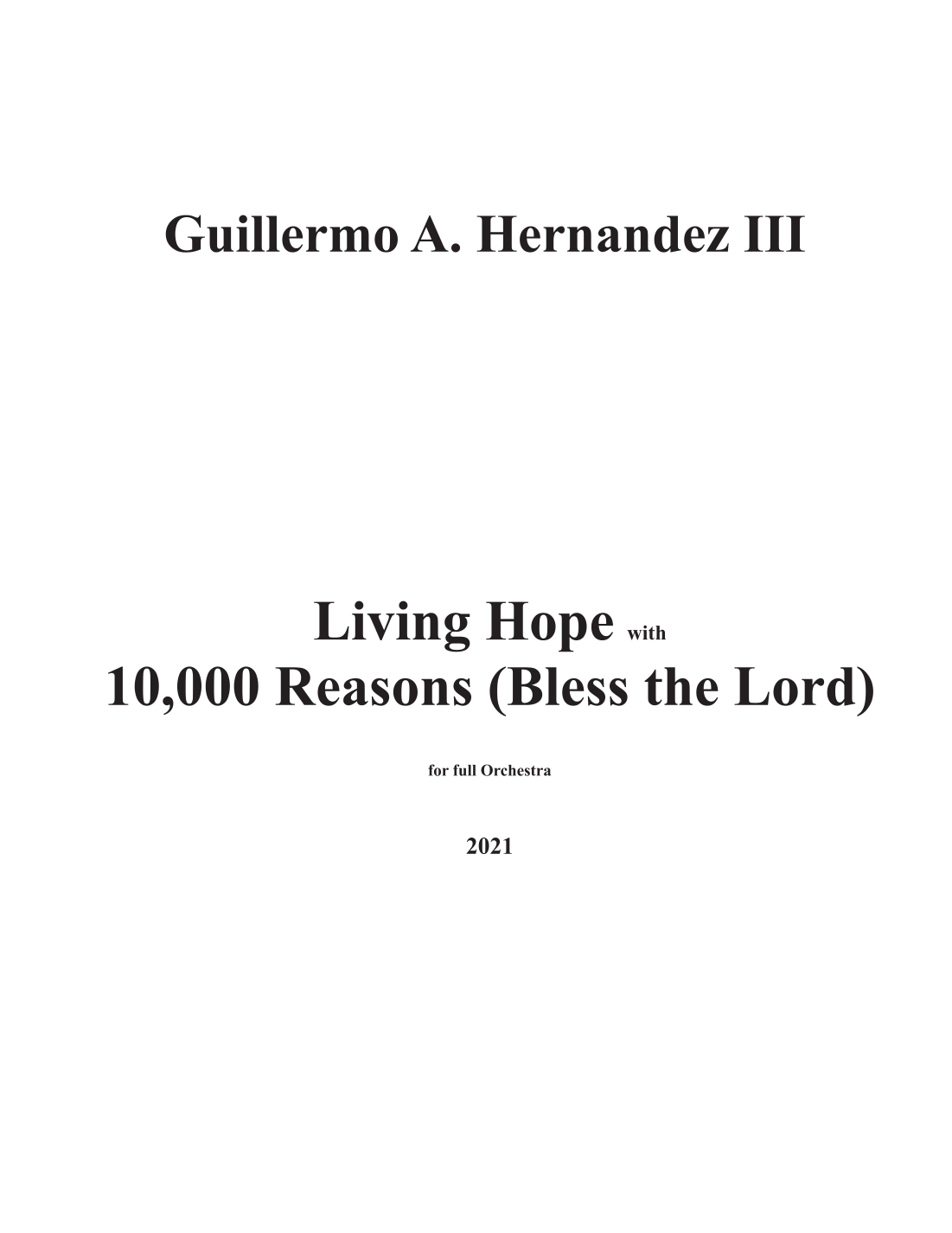 Medley: Living Hope with 10,000 Reasons (Bless The Lord) (arr. Guillermo A. Hernandez III) by Guillermo A. Hernandez III Full Orchestra