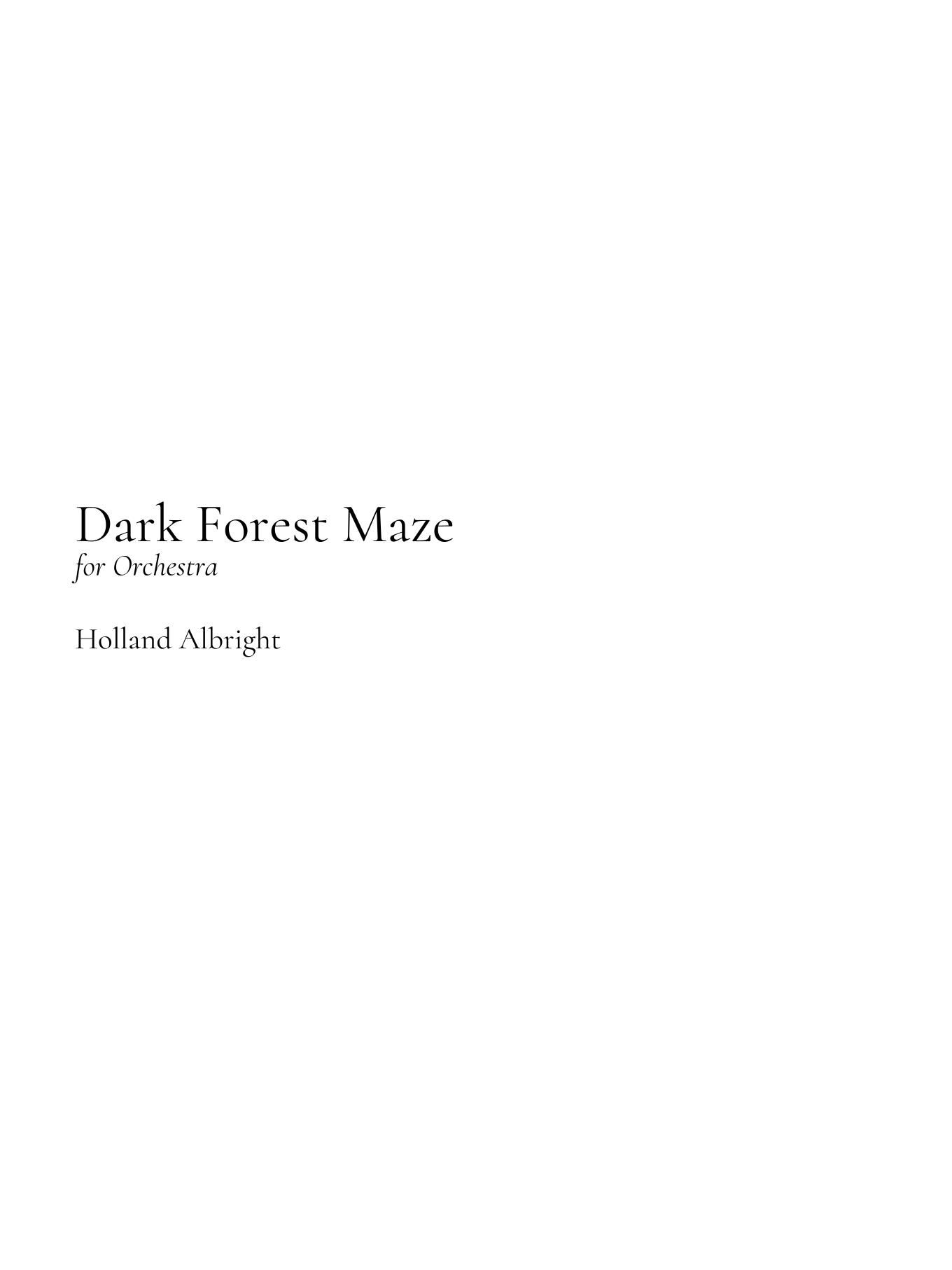 【霍兰德·奥尔布赖特《黑森林迷宫》管弦乐总谱】Dark Forest Maze (for Orchestra) by Holland Albright Full Orchestra PDF乐谱下载