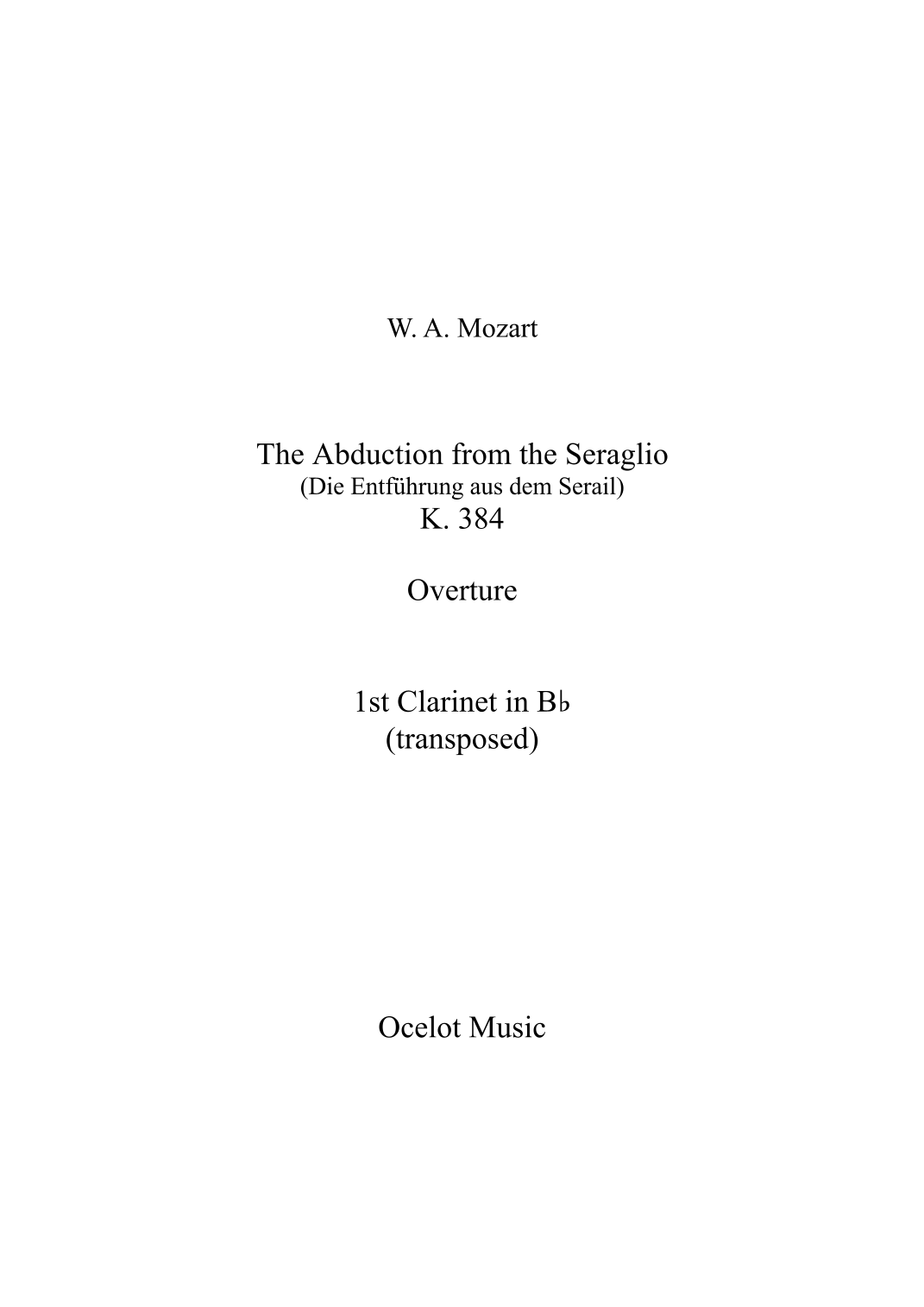 Mozart: “The Abduction from the Seraglio” Overture - Clarinet I, II (Bb, transposed parts) by W. A. Mozart Full Orchestra - 预览(莫扎特:《后宫诱逃》序曲 - 单簧管 I, II (降B调,移调声部) - W. A. Mozart 管弦乐团)