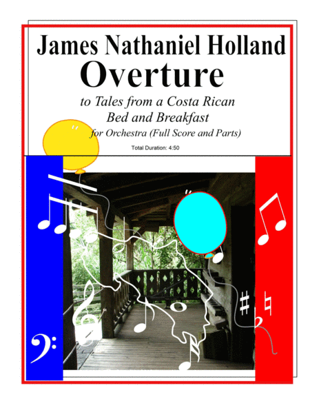 James Nathaniel Holland创作的管弦乐曲《Tales from A Costa Rican Bed and Breakfast》序曲 (Overture to Tales from A Costa Rican Bed and Breakfast for Orchestra by James Nathaniel Holland Full Orchestra) - 预览
