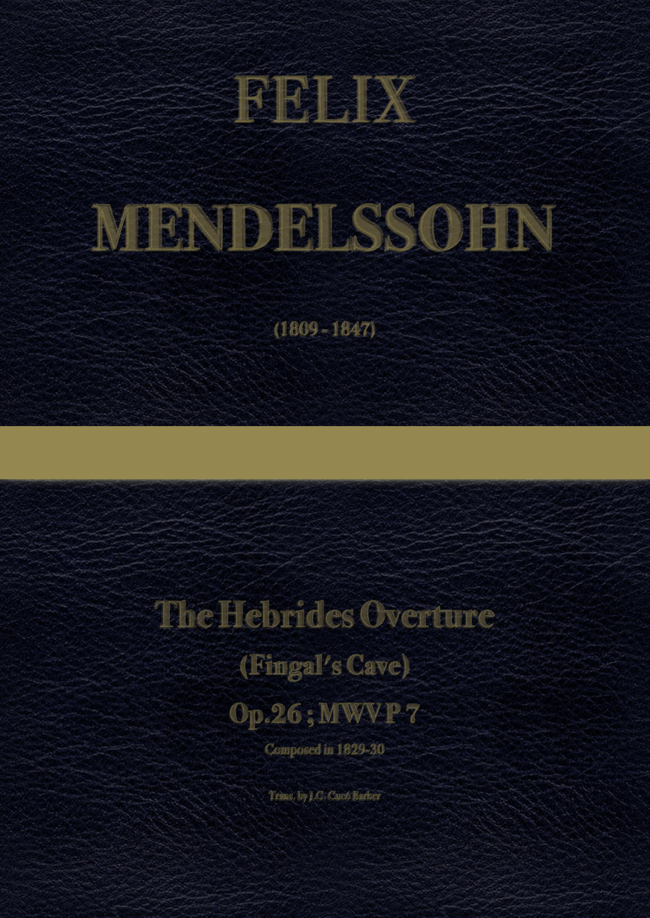 Mendelssohn - The Hebrides Overture, (Fingal's Cave) Op.26; MWV P 7 (arr. J.G. Cucó Barber) by Felix Mendelssohn Bartholdy Full Orchestra