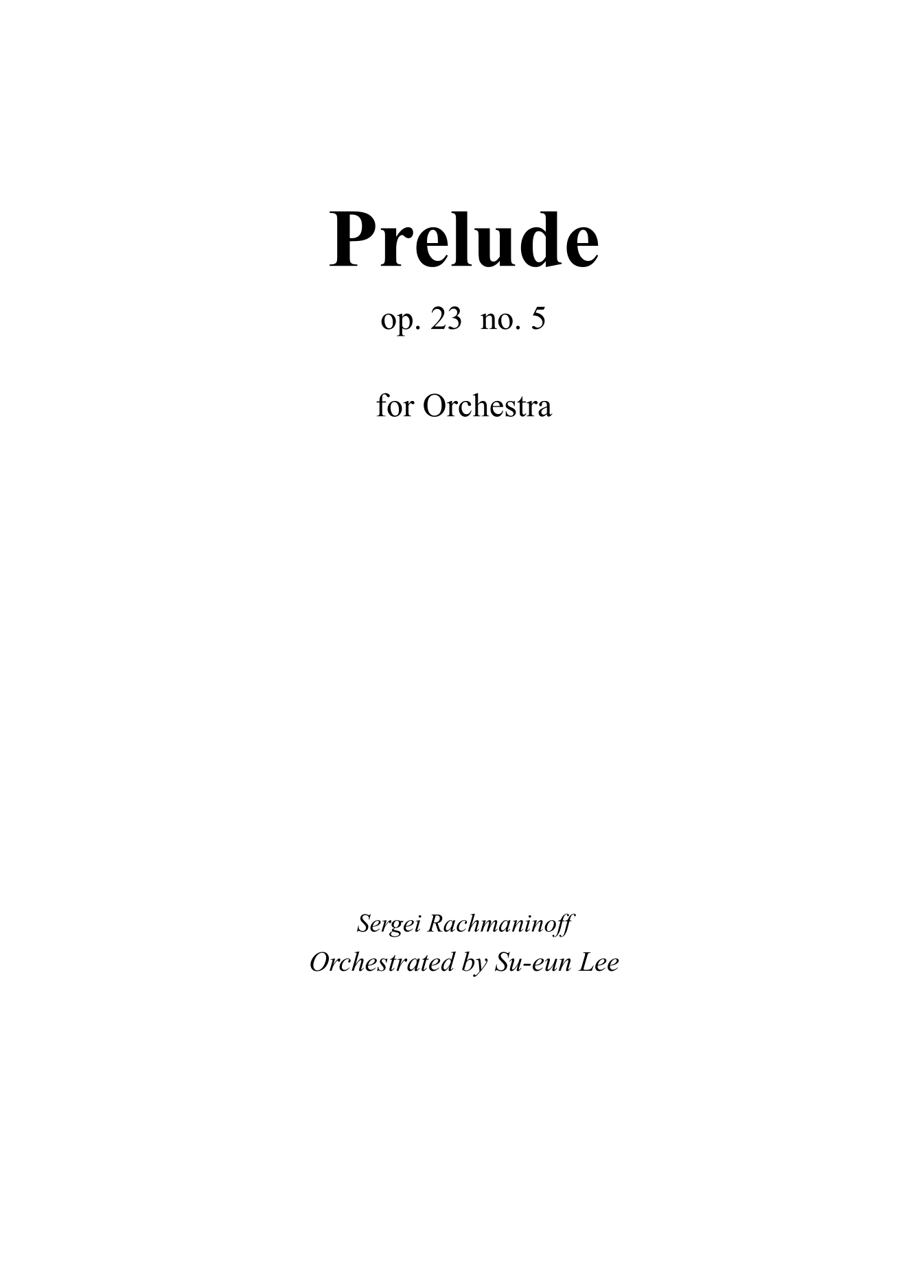 Prelude in G Minor, Op.23 No.5 (Orchestral Arrangement for Symphony Orchestra) (arr. Su-eun Lee) by Sergei Rachmaninoff Full Orchestra