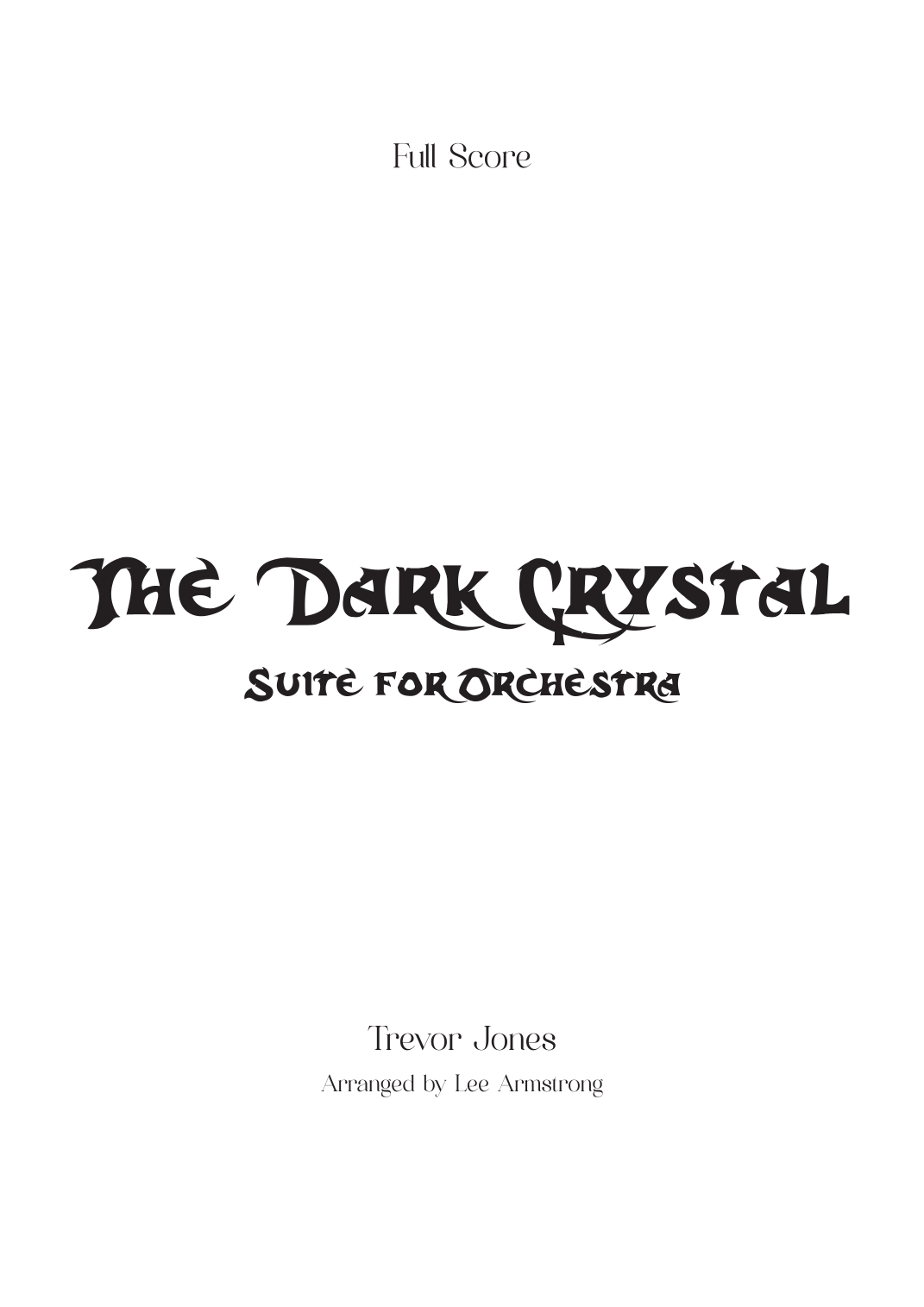 Medley: Overture with Landstrider Journey, The, Love Theme (Dark Crystal), and Finale (Dark Crystal) (arr. Lee Armstrong) by Lee Armstrong Full Orchestra