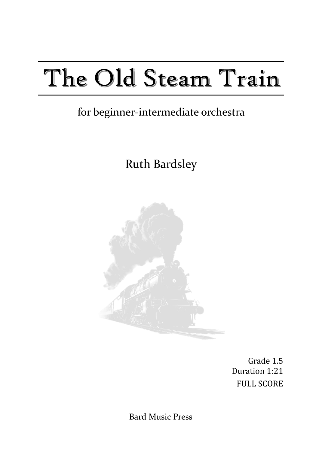 The Old Steam Train by Ruth Bardsley Full Orchestra