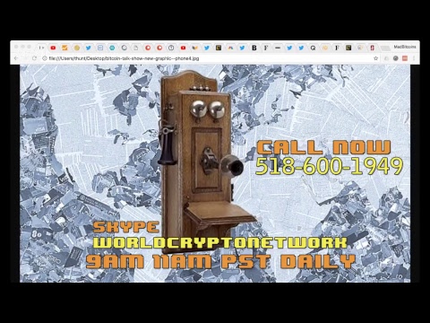 Call in LIVE! Bitcoin Talk Show (518-600-1949, Skype WorldCryptoNetwork)