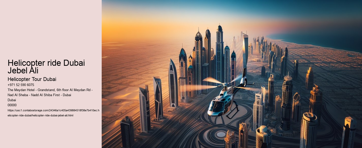 Helicopter ride Dubai Jebel Ali