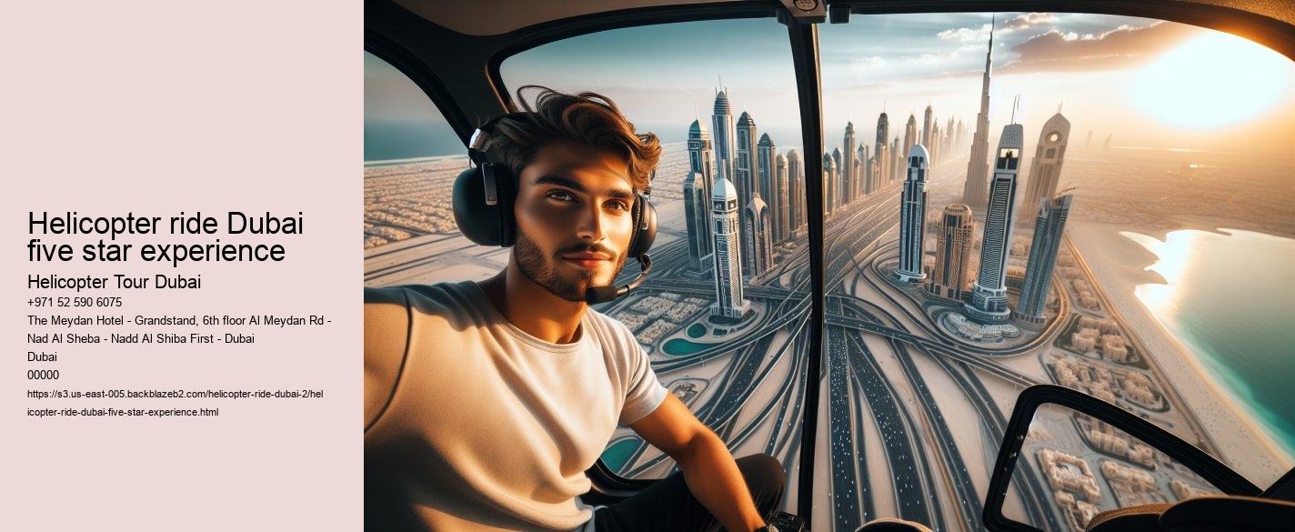 Helicopter ride Dubai five star experience