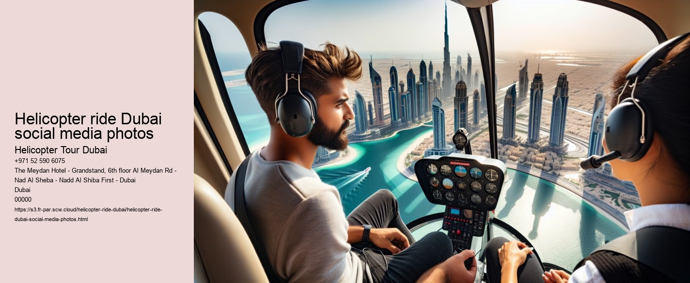 Helicopter ride Dubai social media photos