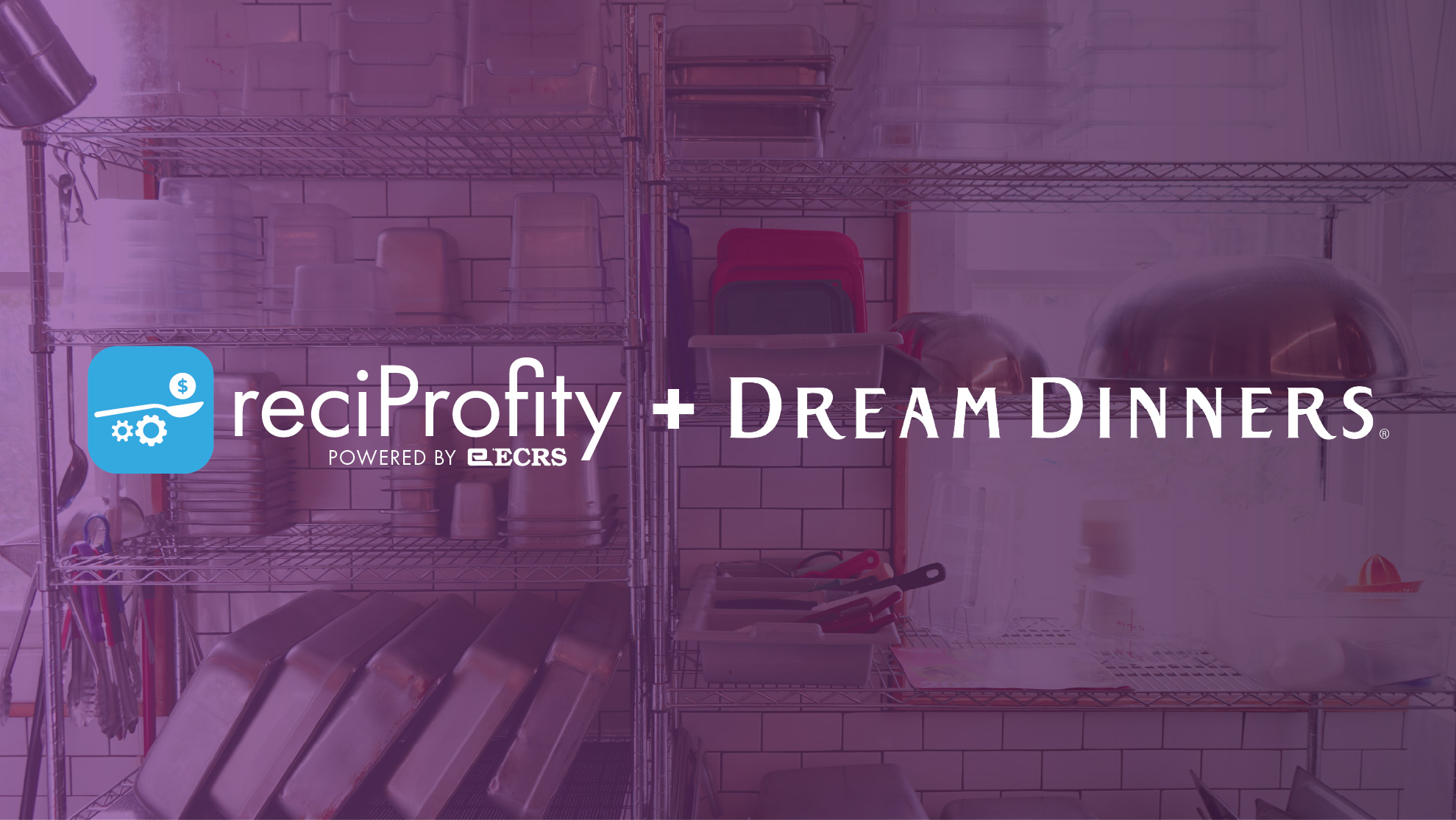Dream Dinners’ Recipe for Success: Efficiency and Accuracy with reciProfity®