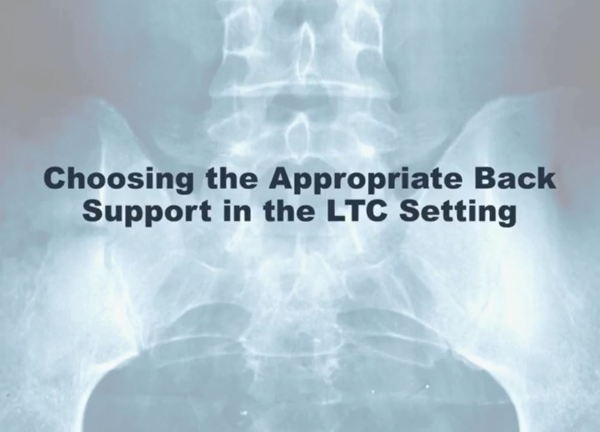 Choosing the Right Back Support in the LTC Setting Choosing the Right Back Support in the LTC Setting