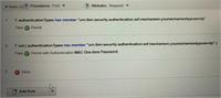 Authentication type should match your authentication mechanism. Gave a random OTP mechanism name in sample rule attached