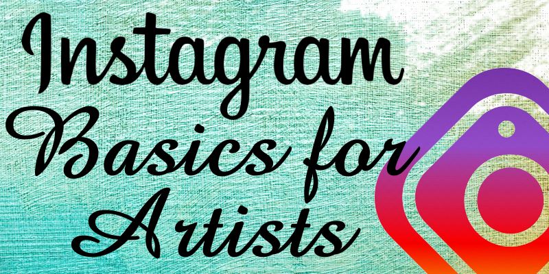 Instagram Basics for Artists