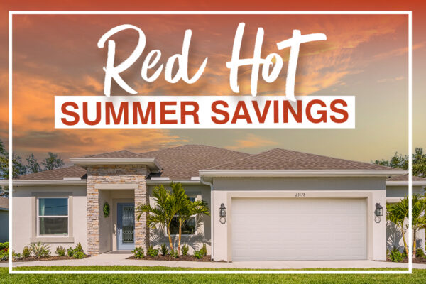 Red Hot Summer Savings – Up to $15K off Closing Costs
