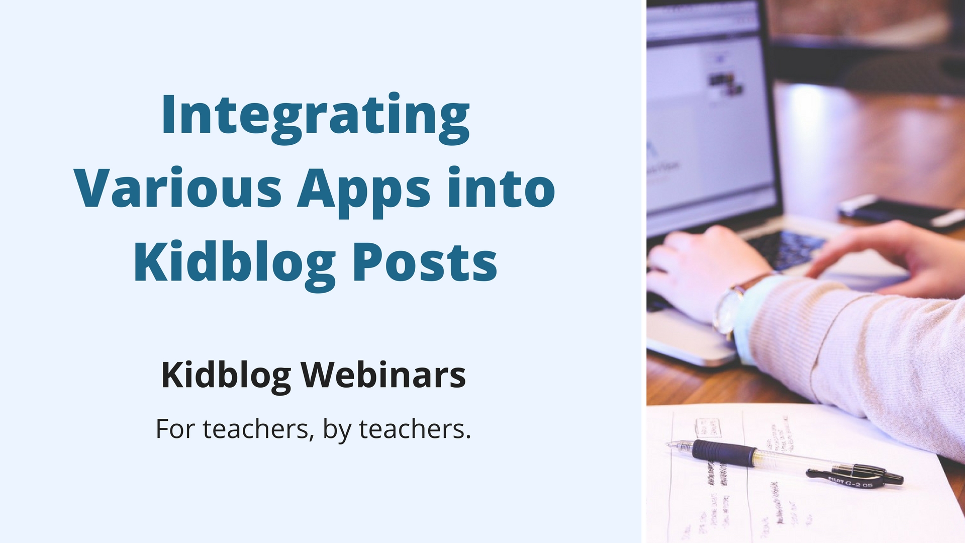 Webinar: Integrating Various Apps into Kidblog Posts Webinar: Integrating Various Apps into Kidblog Posts