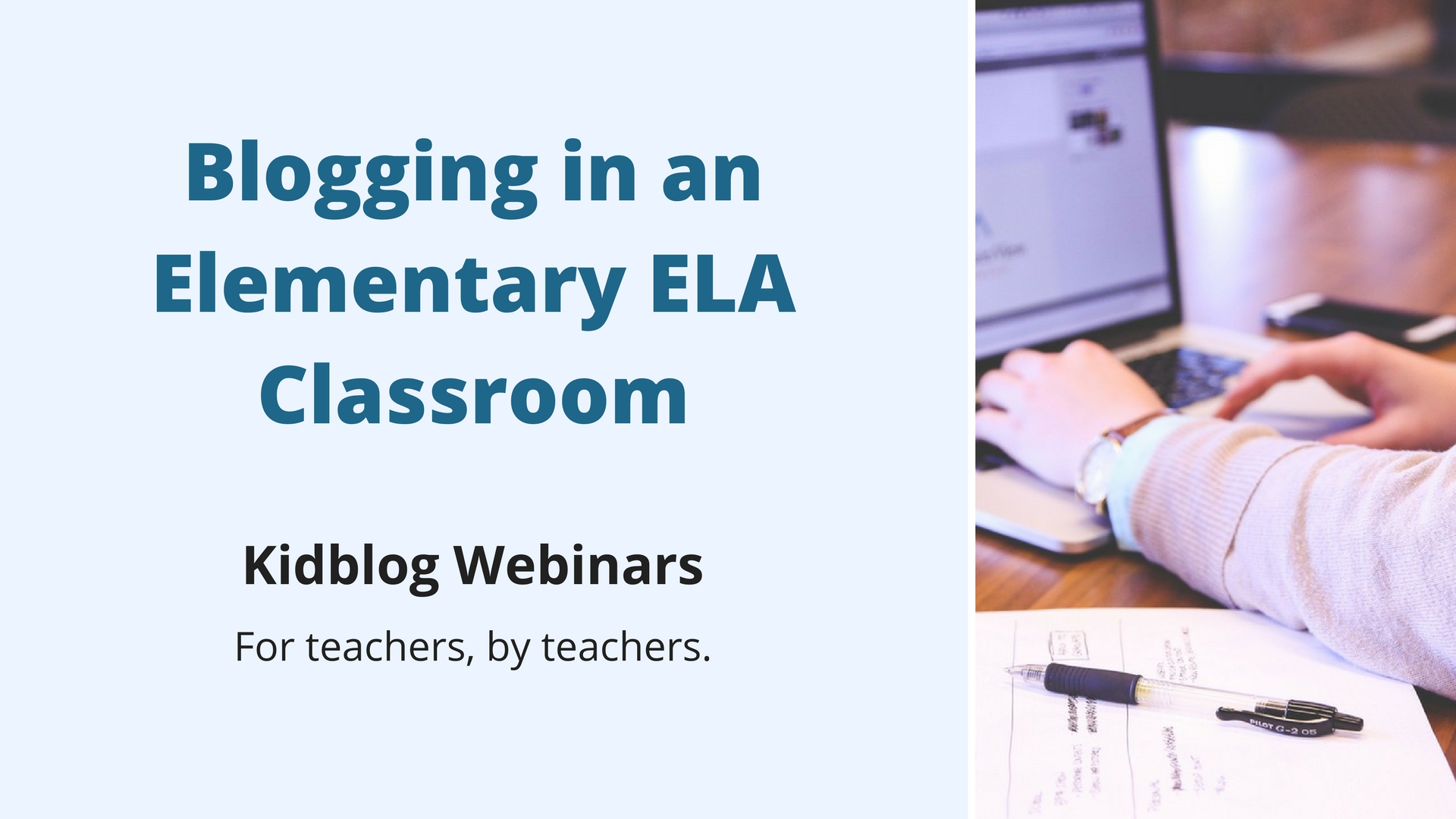 Webinar: Blogging in an Elementary ELA Classroom Webinar: Blogging in an Elementary ELA Classroom