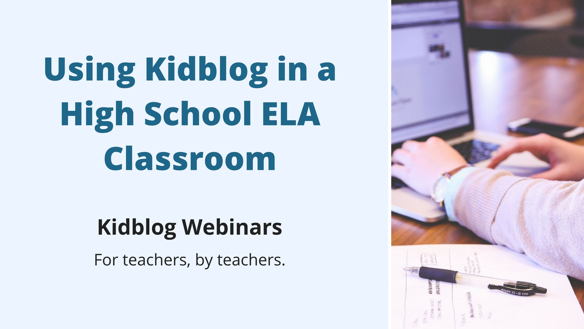 Webinar: Using Kidblog in a High School ELA Classroom Webinar: Using Kidblog in a High School ELA Classroom