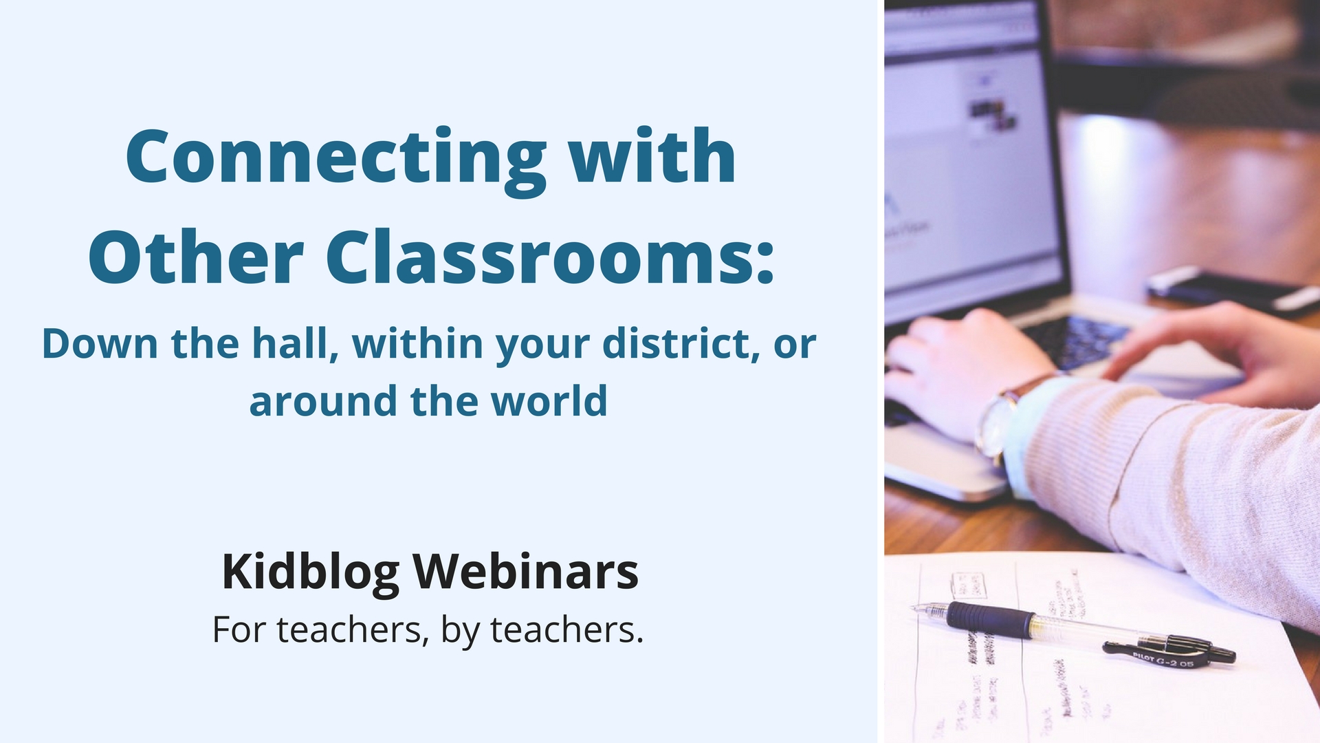 Webinar: Connecting with other classrooms: Down the hall, within your district, or around the world Webinar: Connecting with other classrooms: Down the hall, within your district, or around the world