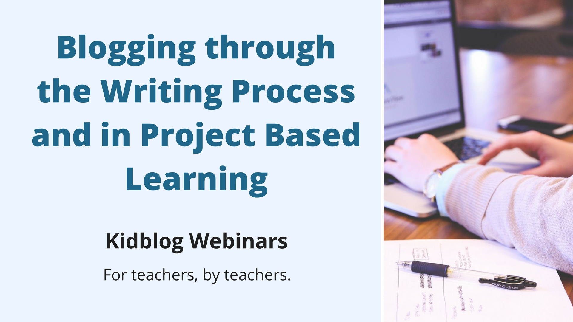 Webinar: Blogging Through The Writing Process And In Project Based Learning Webinar: Blogging Through The Writing Process And In Project Based Learning