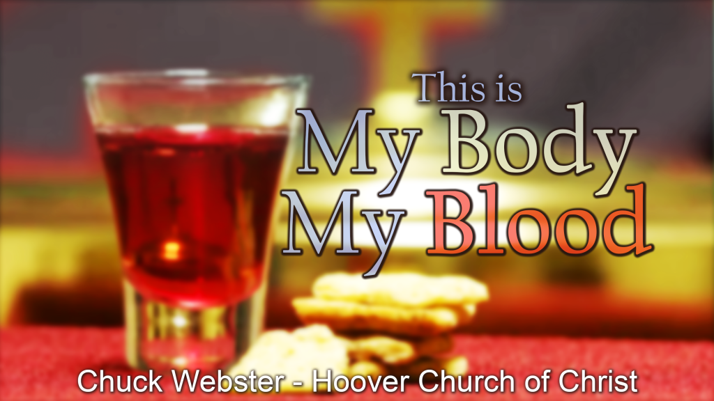 "This is My Body My Blood" Hoover Church of Christ