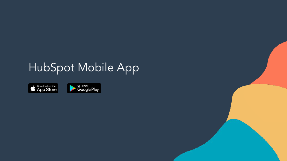 Introducing the HubSpot Mobile App HubSpot Slides