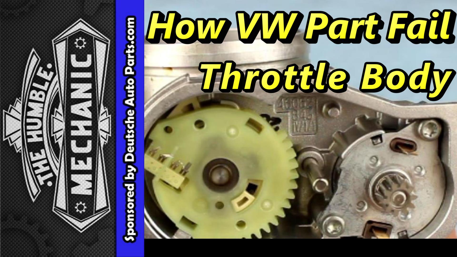 How A VW Throttle Body Failed with Demo Video Humble Mechanic