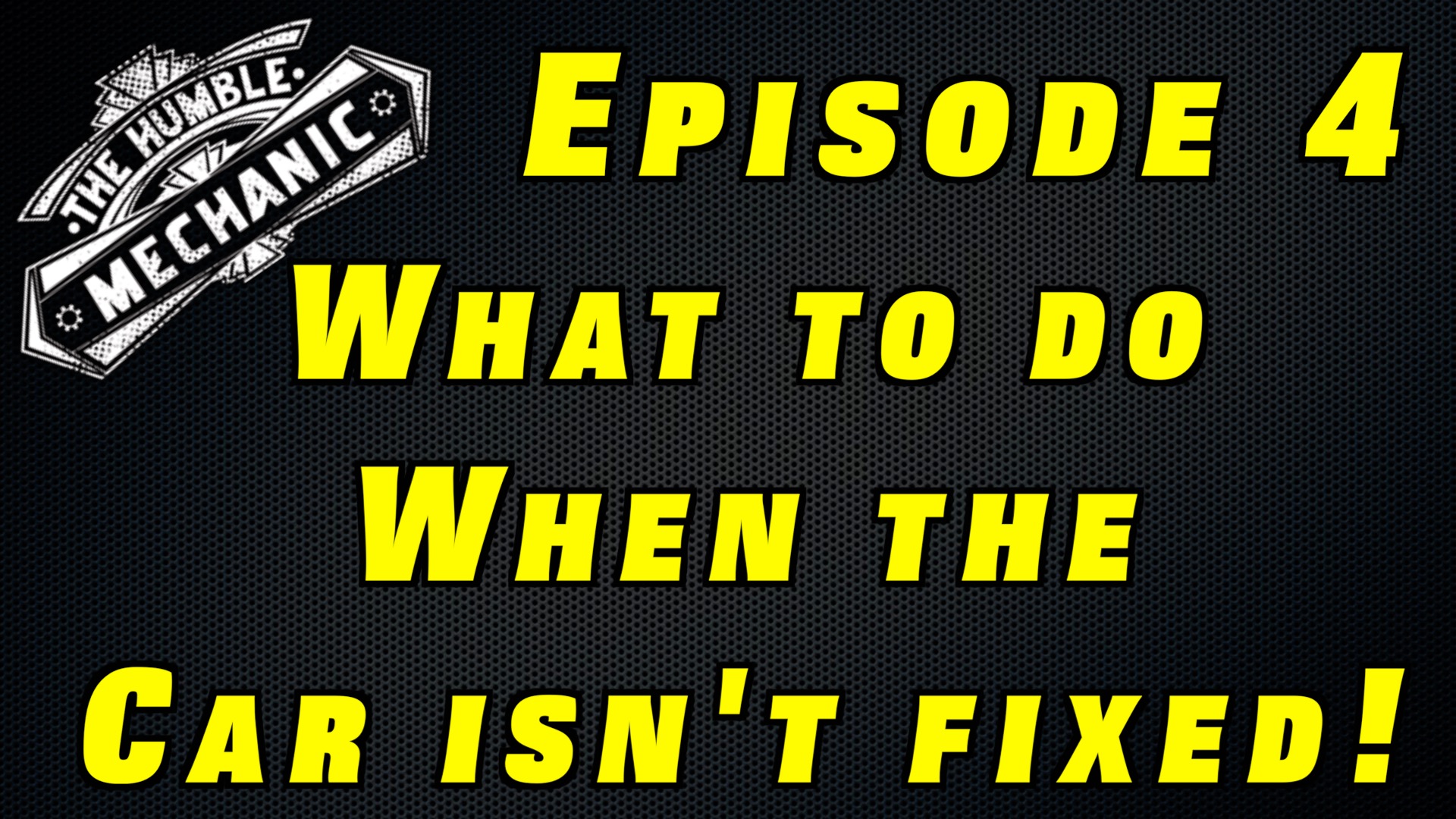 What To Do When Your Car Is Not Fixed Right Podcast Episode 4