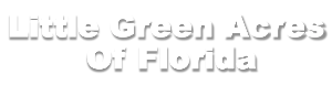 Little Green Acres of Florida, Inc.