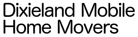 Dixieland Mobile Home Movers