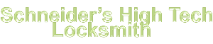 Schneider's High Tech Locksmith