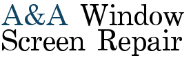 A & A Window Screen Repair