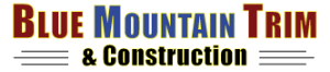 Blue Mountain Trim and Construction