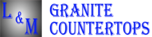 L&M Granite Countertops
