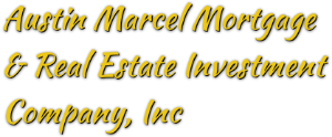 Austin Marcel Mortgage & Real Estate Investment Company, Inc