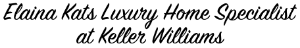 Elaina Kats Luxury Home Specialist at Keller Williams