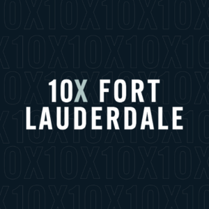 10X Fort Lauderdale