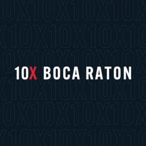 10X Boca Raton