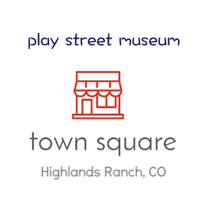 Play Street Museum - Highlands Ranch