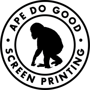 Ape Do Good Screen Printing